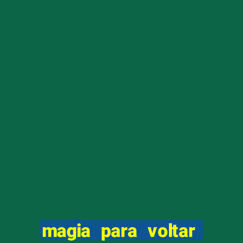 magia para voltar no tempo